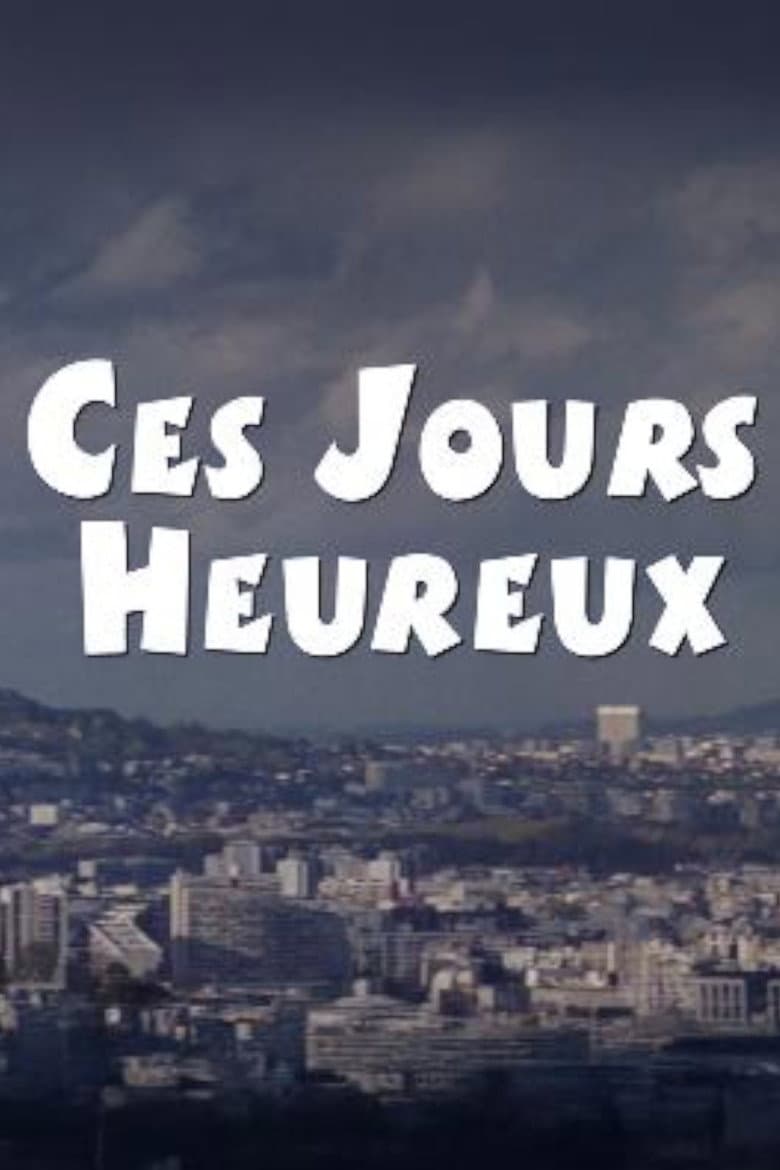 Ces jours heureux