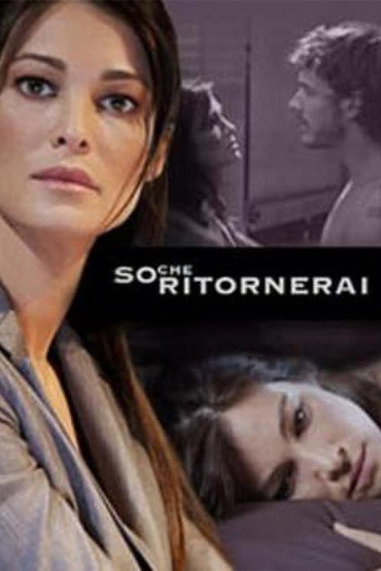 So che ritornerai