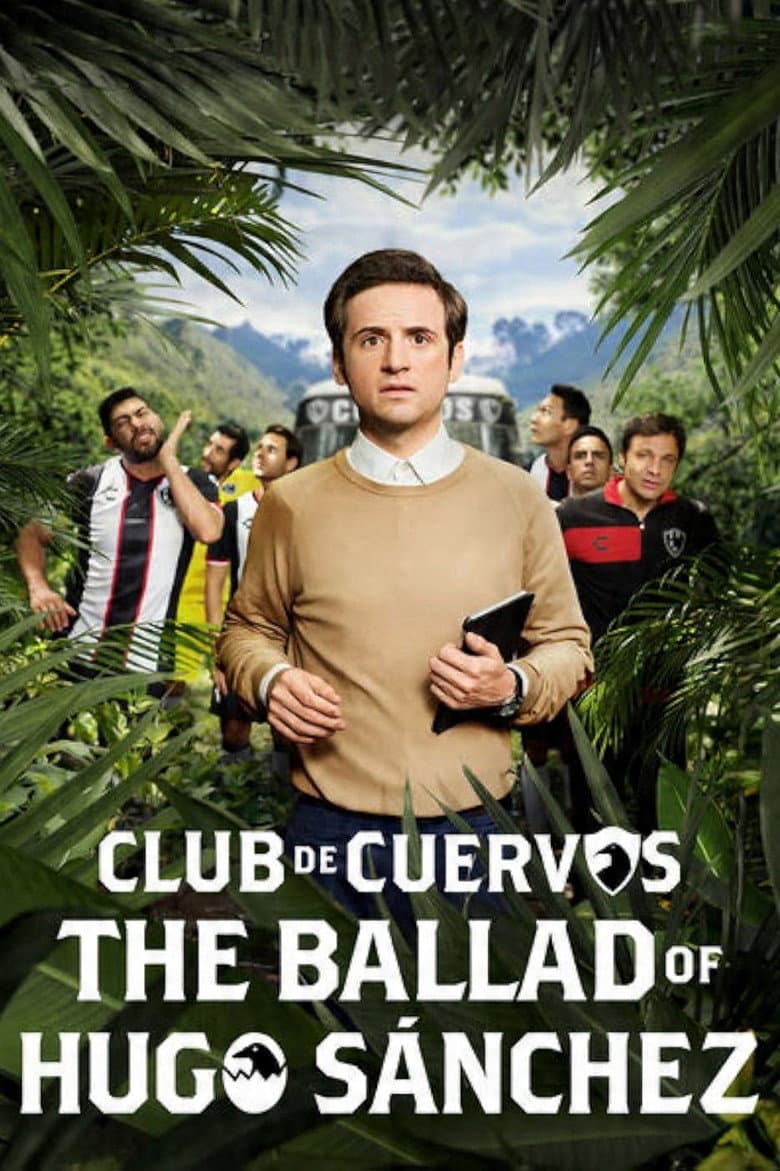 Club de Cuervos: La Balada de Hugo Sánchez