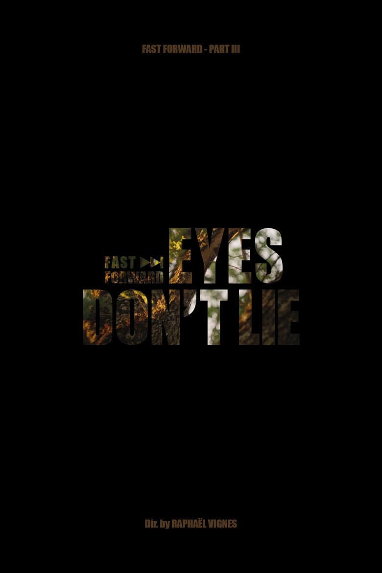 Eyes don't Lie - Fast Forward Pt.3