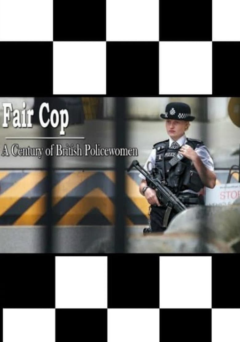 Fair Cop: A Century of British Policewomen