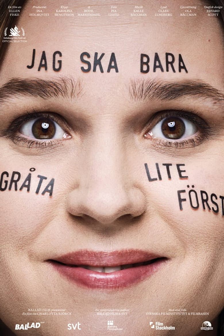 Jag ska bara gråta lite först