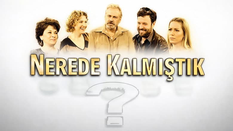 Nerede Kalmıştık Görsel 1