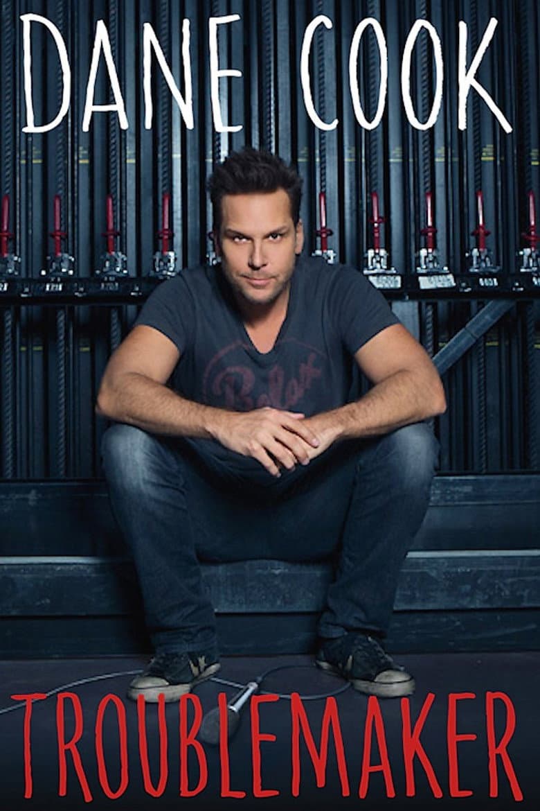 Dane Cook: Troublemaker