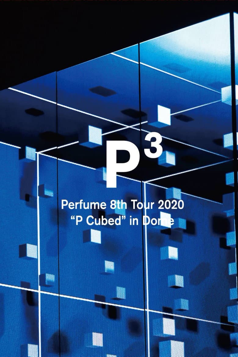 Perfume 8th Tour 2020 “P Cubed” in Dome