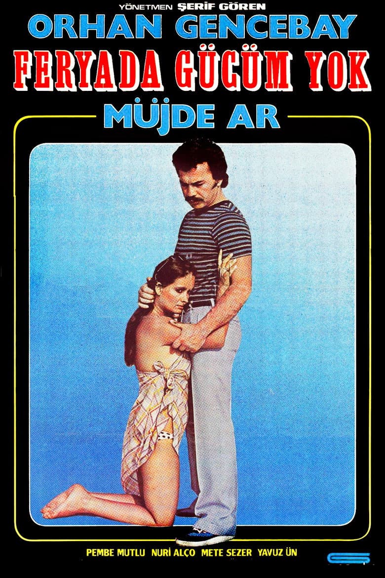 Feryada Gücüm Yok