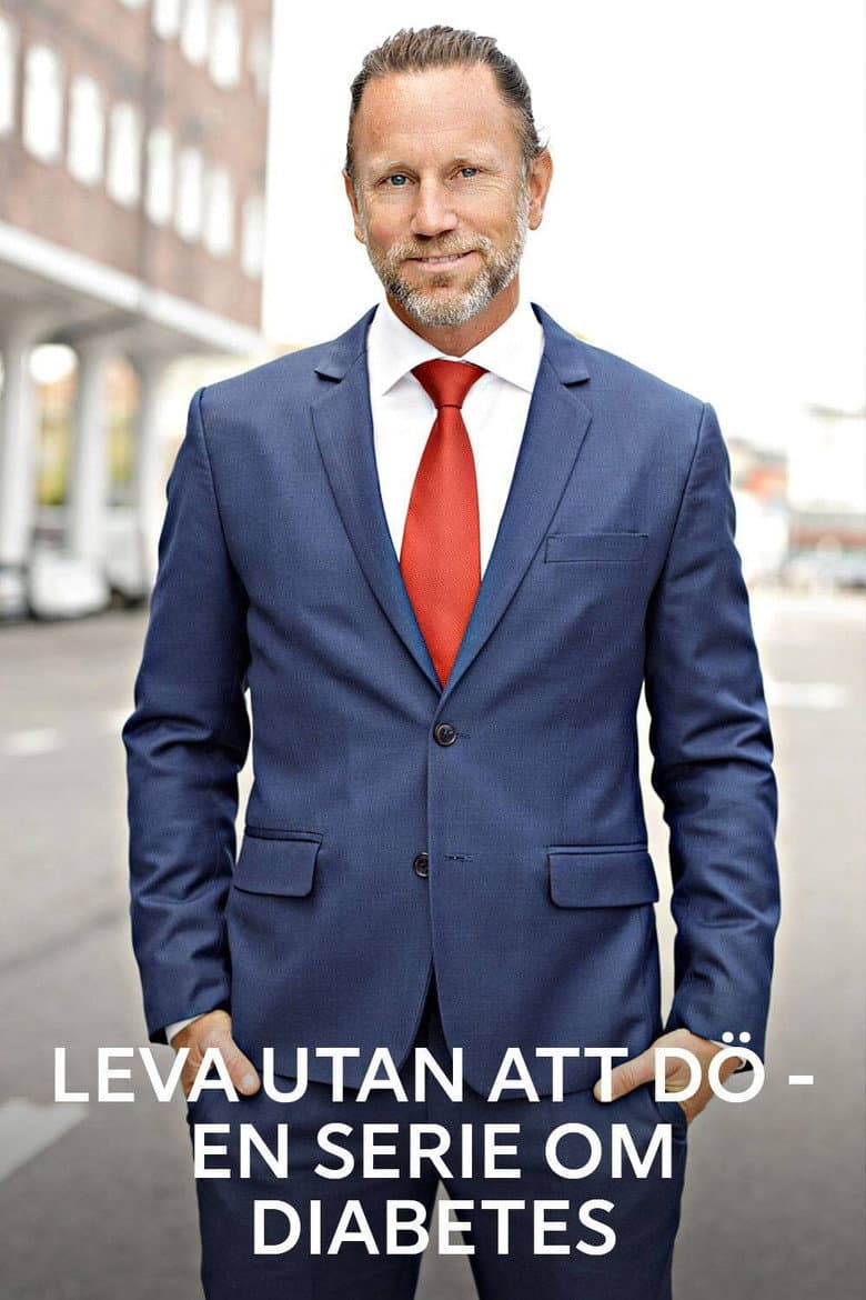Leva utan att dö - en serie om diabetes
