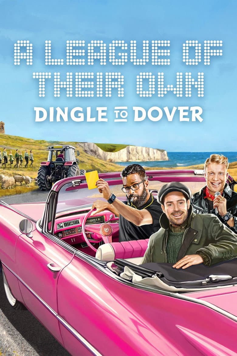 A League of Their Own Road Trip: Dingle To Dover