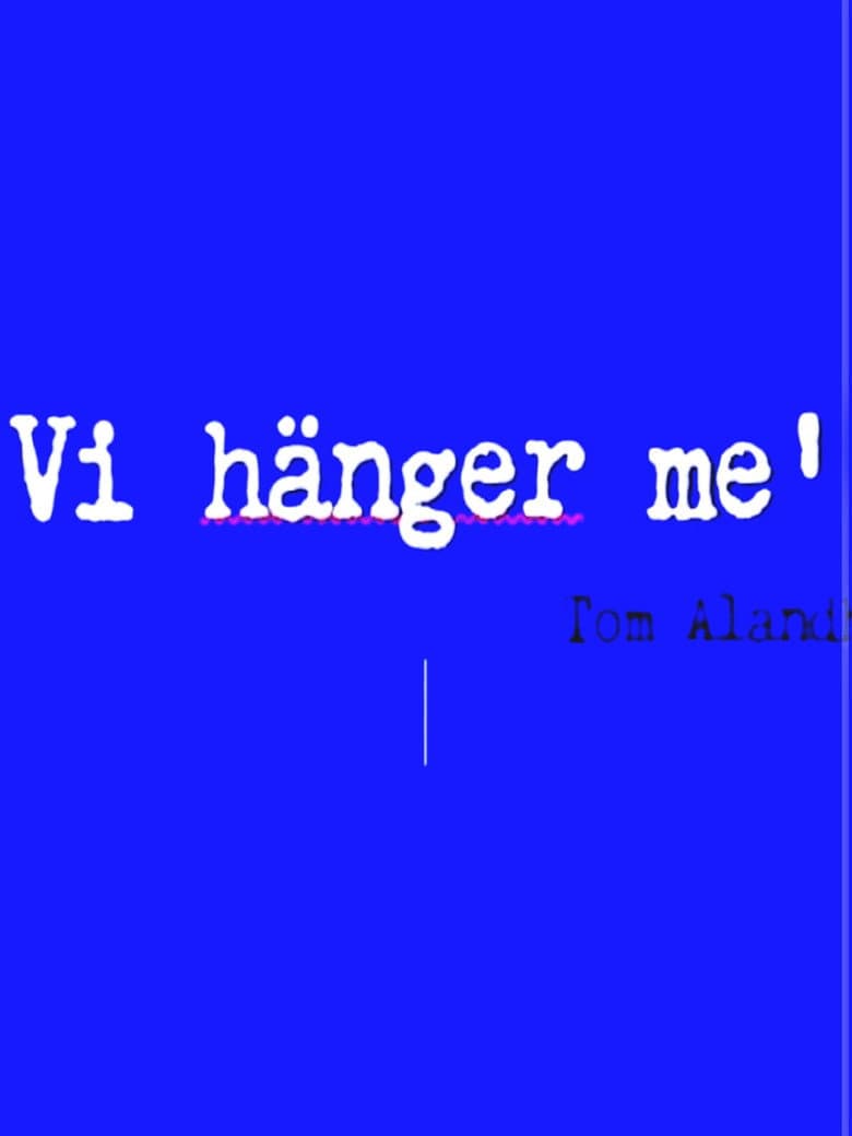 Vi hänger me’