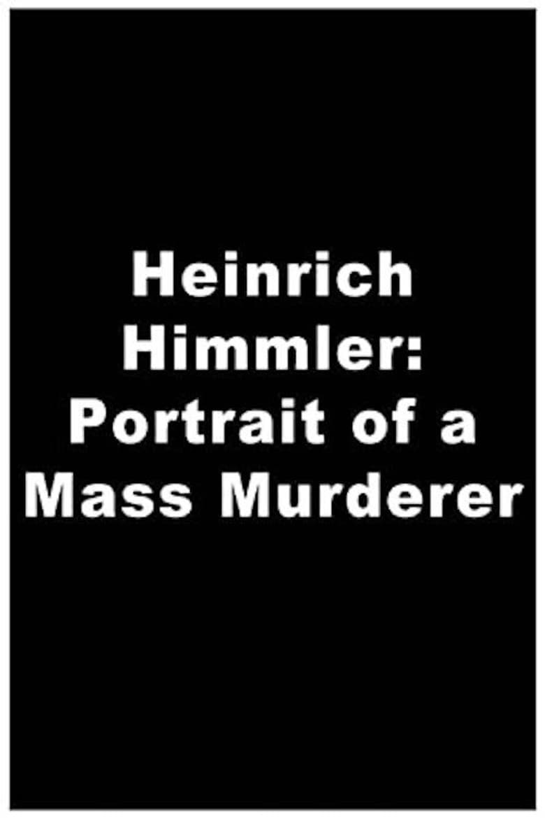 Heinrich Himmler - Aus dem Leben eines Massenmörders