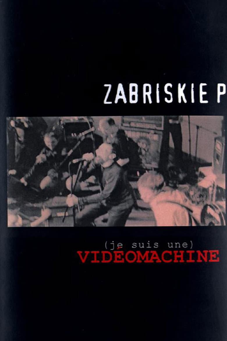 (Je suis une) VIDÉOMACHINE - Zabriskie Point