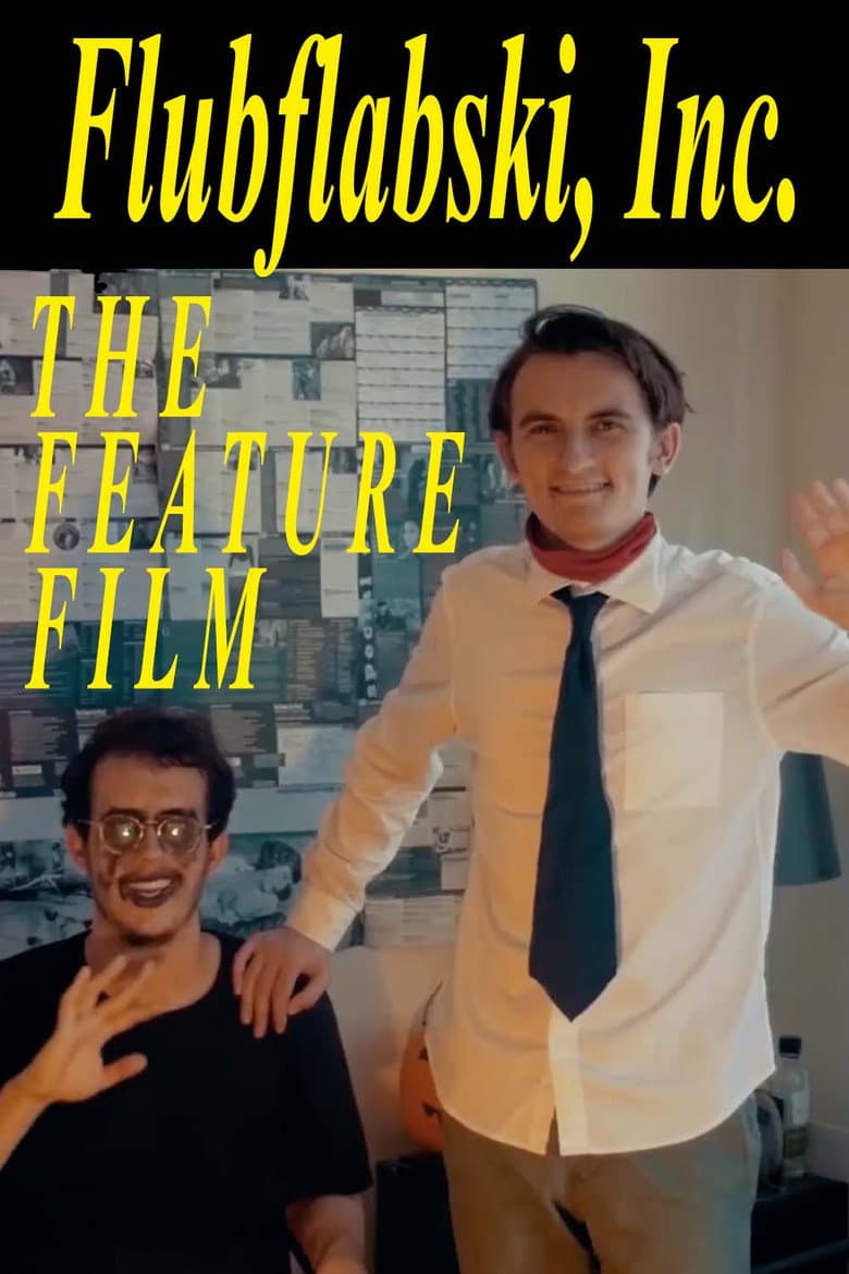 Flubflabski, Inc. -- The Feature Film