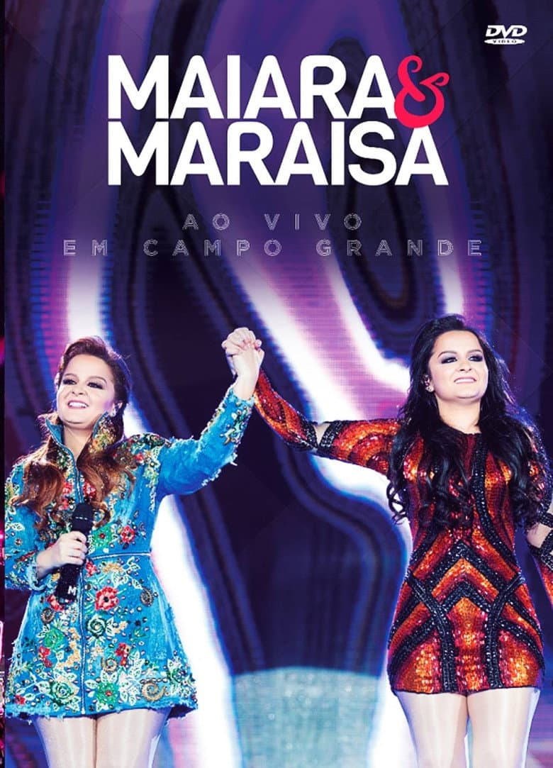 Maiara e Maraísa - ao Vivo Em Campo Grande