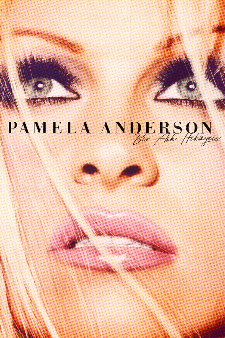 Pamela Anderson: Bir Aşk Hikâyesi