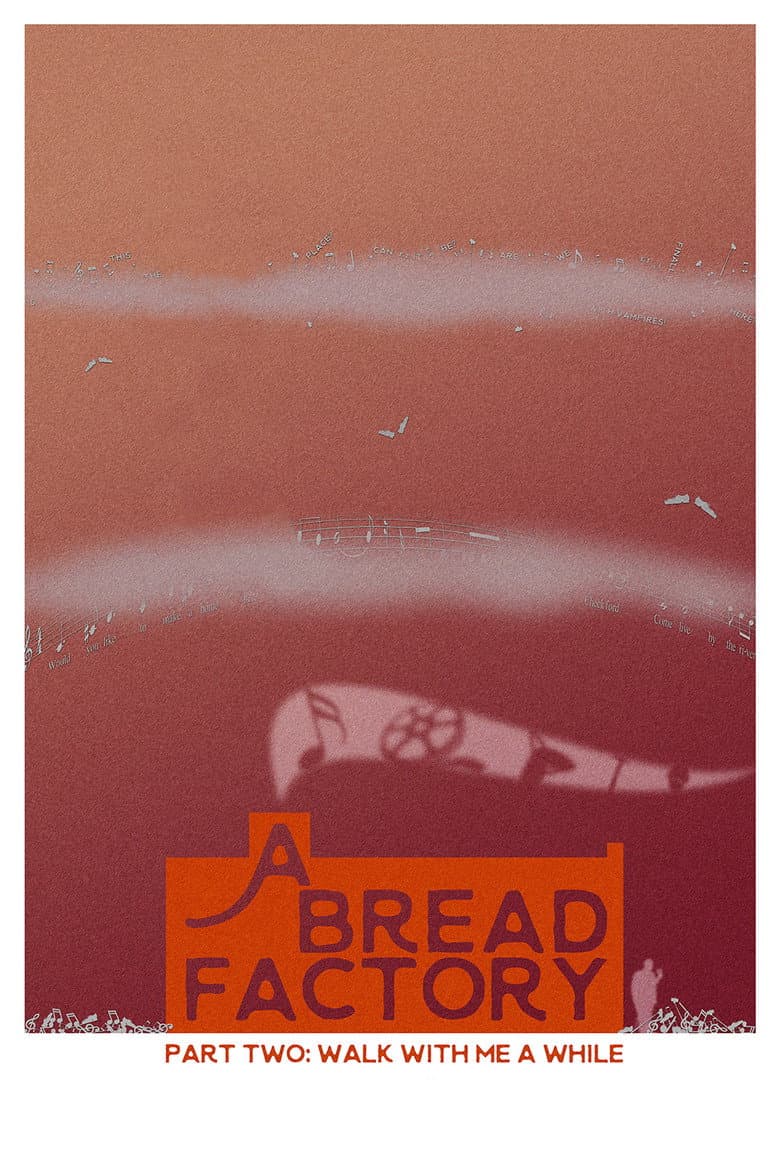A Bread Factory, Part Two: Walk With Me A While