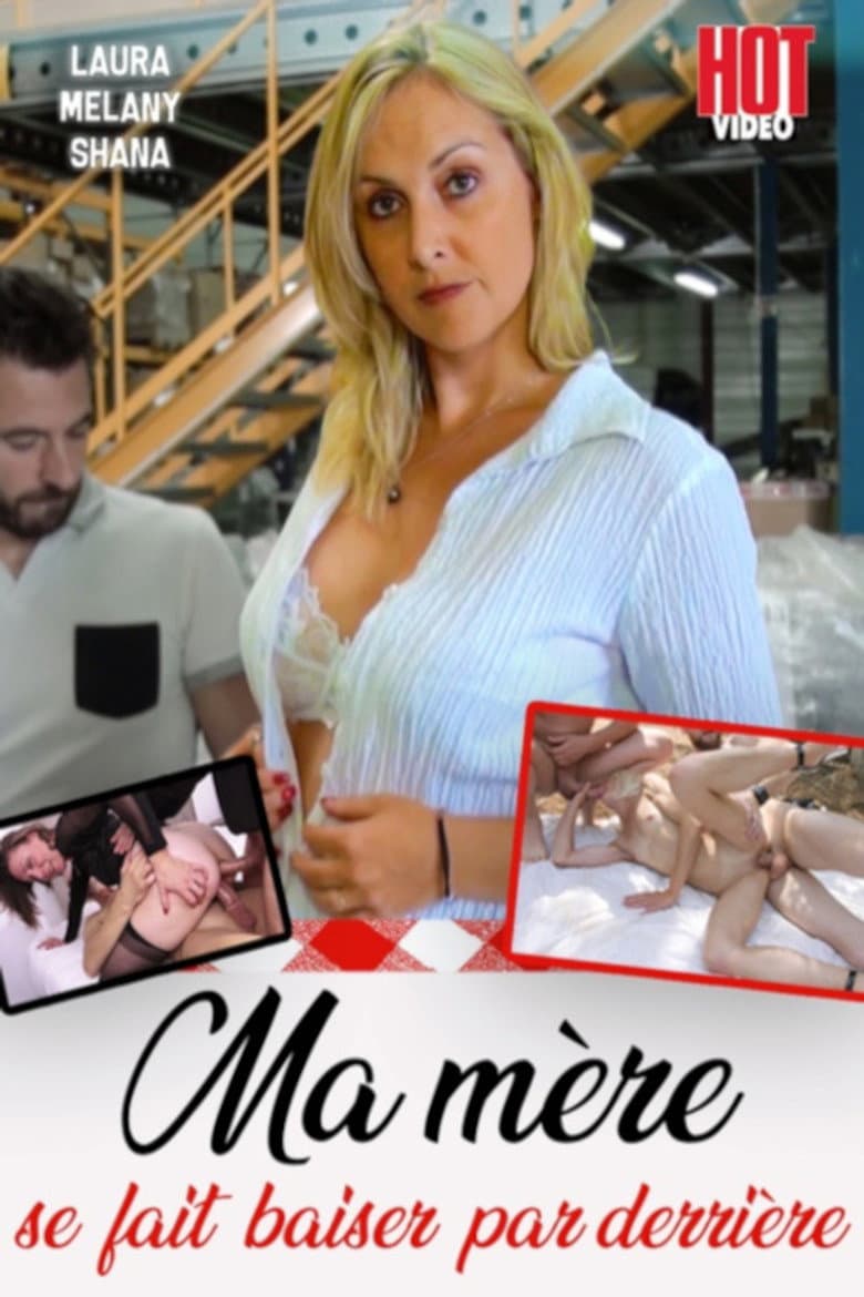 Ma Mere se Fait Baiser par Derriere