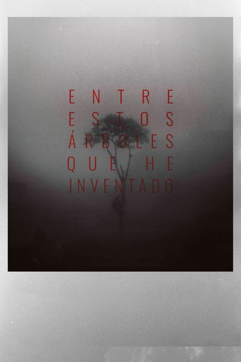Entre estos árboles que he inventado