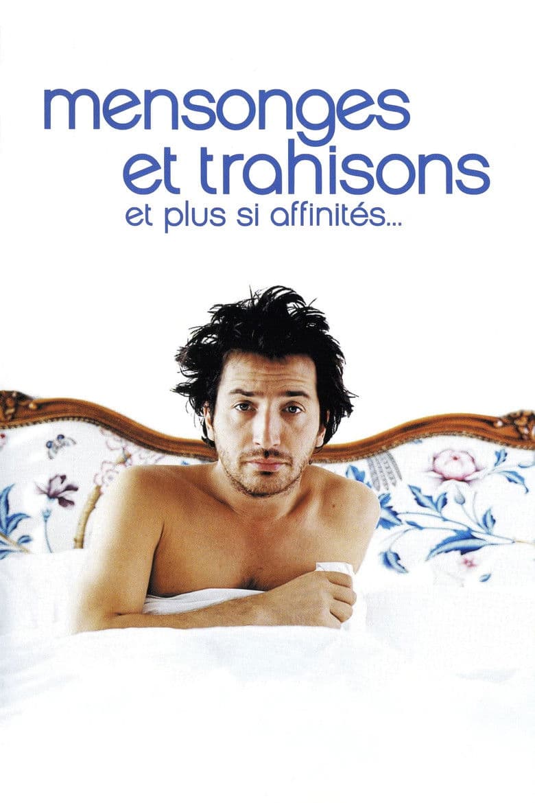 Mensonges et trahisons et plus si affinités…
