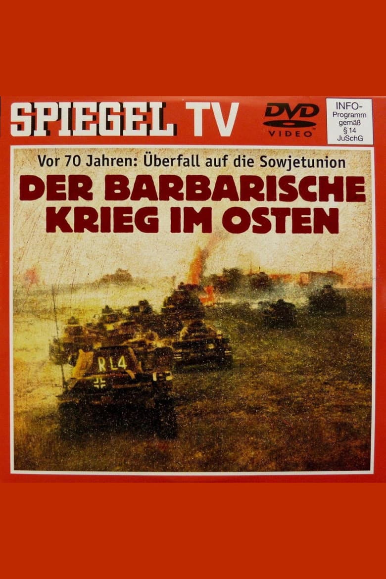 Vom Blitzkrieg zur Barbarei - Der Vernichtungsfeldzug gegen die Sowjetunion