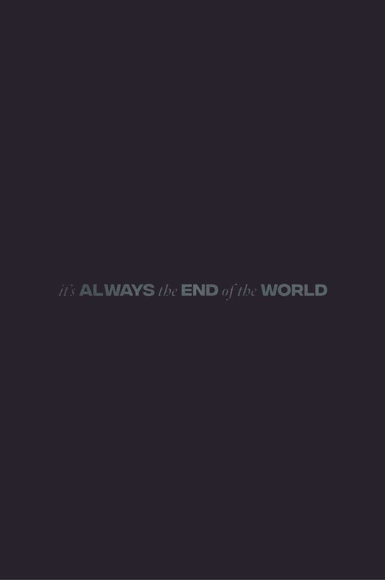 It's Always the End of the World